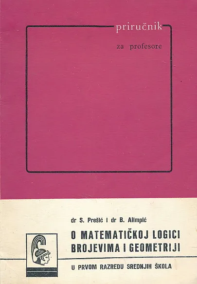 O matematičkoj logici, brojevima i geometriji u prvom razredu srednjih škola