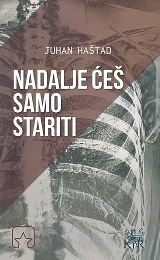 Nadalje ćeš samo stariti