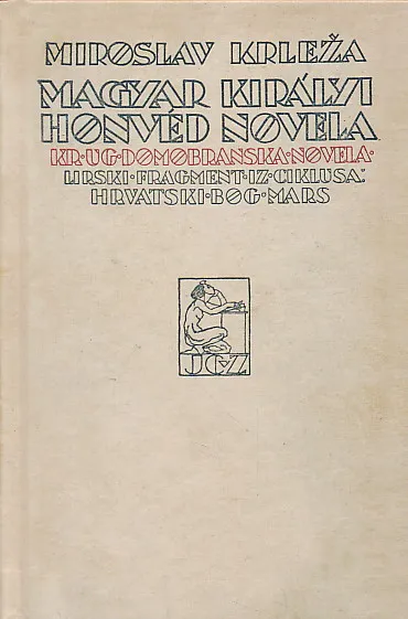 Kr. ug. domobranska novela = Magyar kiralyi honved novela : lirski fragment iz ciklusa Hrvatski bog Mars