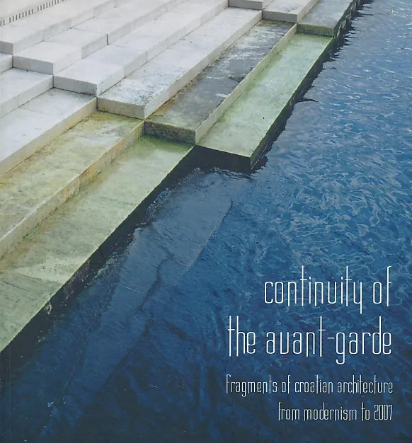 Continuity of the avant-garde - Fragments of croatian architecture