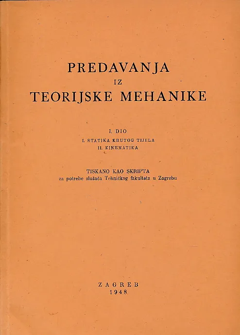 Predavanja iz teorijske mehanike, I dio, Statika krutog tijela i Kinematika