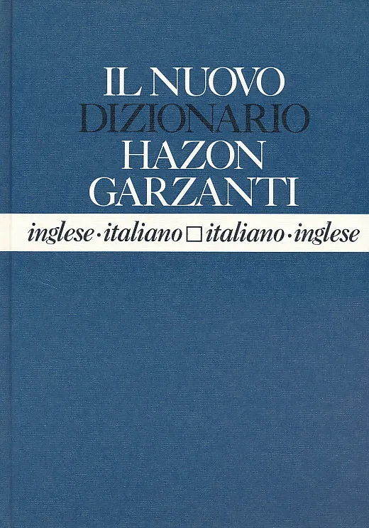 Il nuovo dizionario Hazon Garzanti. Inglese-italiano. Italiano-inglese