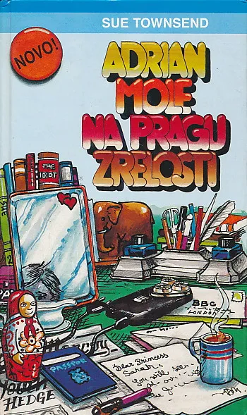 Adrian Mole na pragu zrelosti : intimne ispovijedi Adriana Alberta Molea, Margarete Hilde Roberts i Susan Lilian Townsend