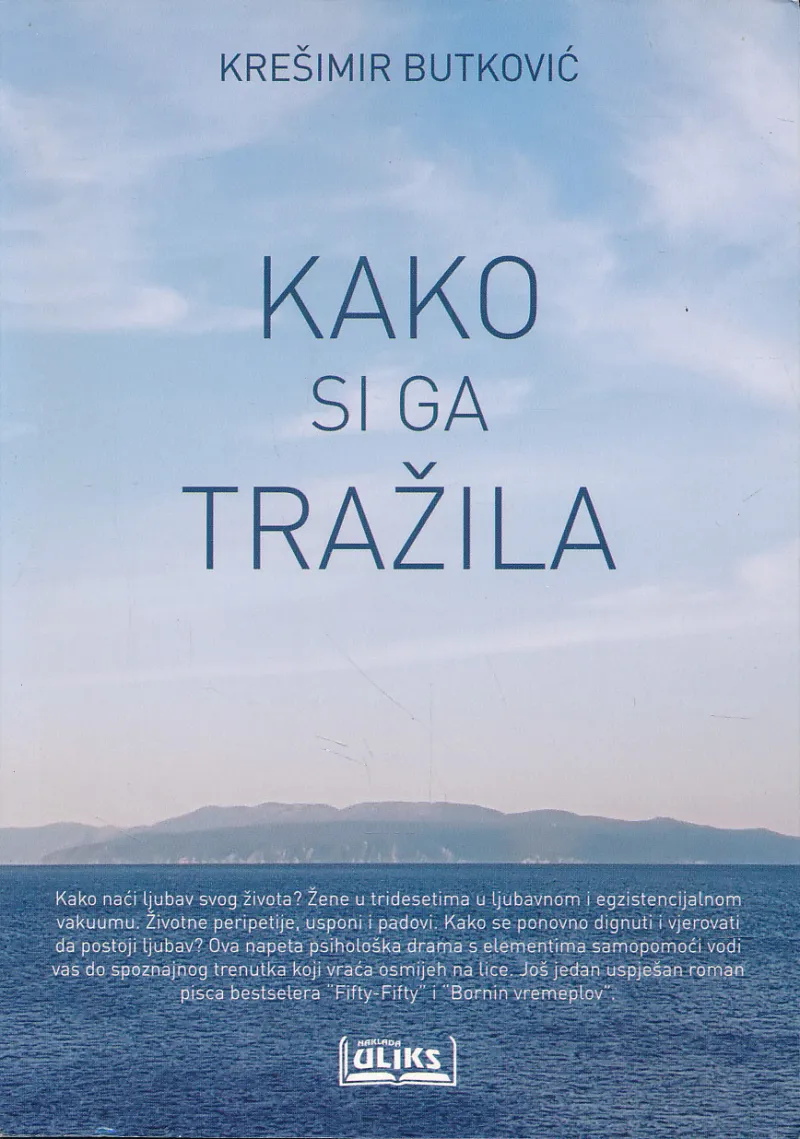Kako si ga tražila