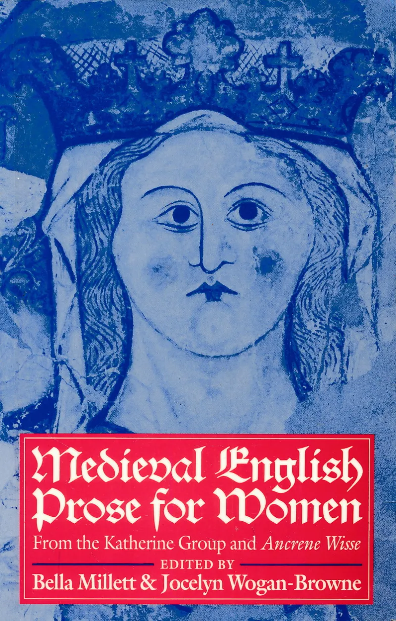 Medieval English Prose for Women: Selections from the Katherine Group and Ancrene Wisse