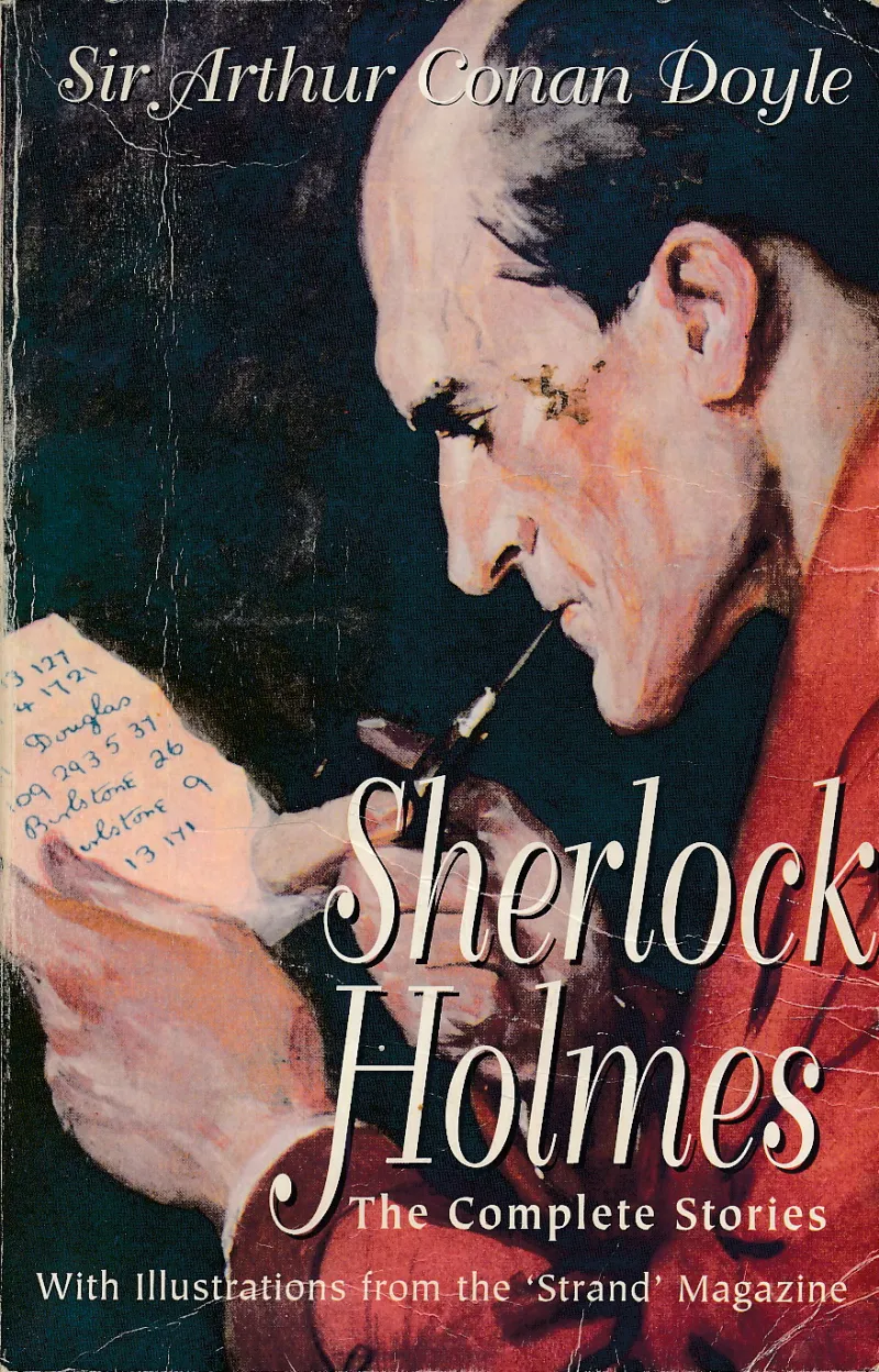 Sherlock Holmes: The Complete Stories
