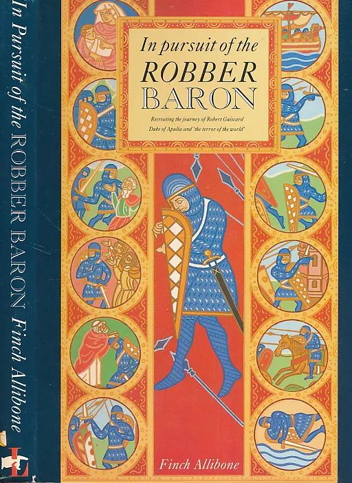 In Pursuit of the Robber Baron: Recreating the Journey of Robert Guiscard