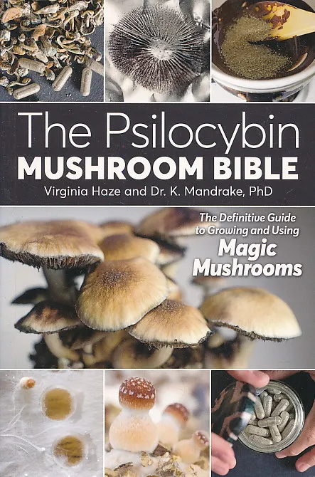 The Psilocybin Mushroom Bible