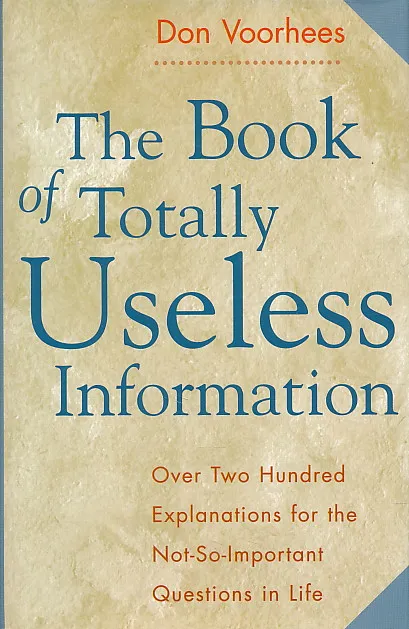 The Book of Totally Useless Information