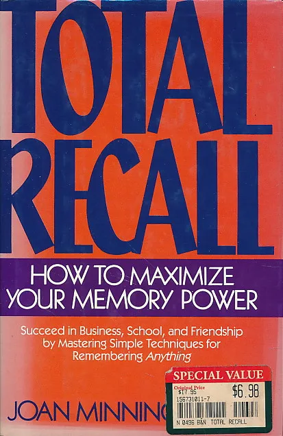 Total Recall: How to Maximize Your Memory Power