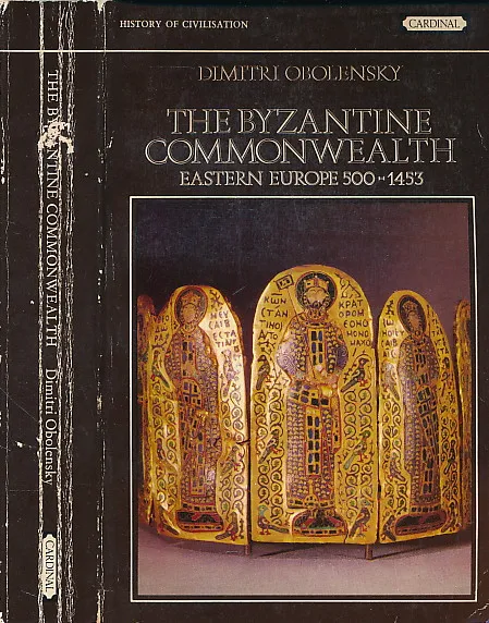 The Byzantine Commonwealth: Eastern Europe: 500-1453