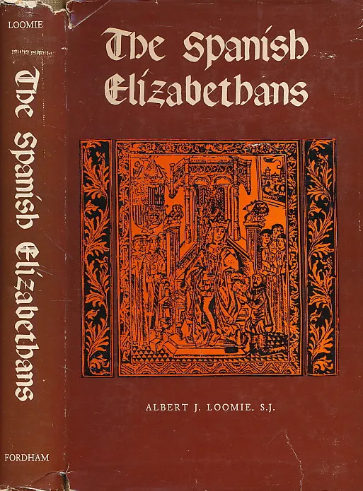 The Spanish Elizabethans: The English Exiles at the Court of Philip II