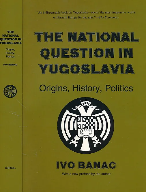 The National Question in Yugoslavia: Origins, History, Politics