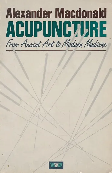 Acupuncture From Ancient Art to Modern Medicine