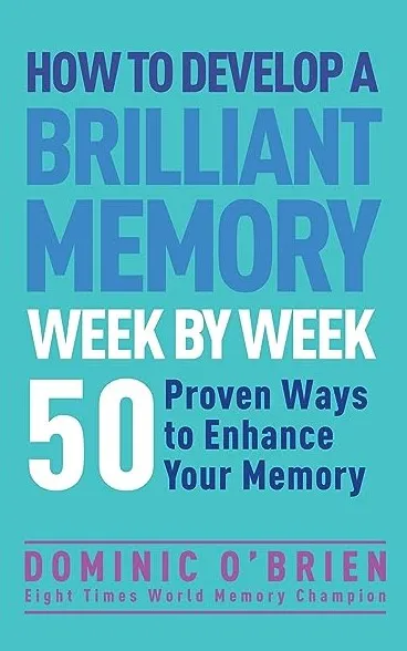 How to Develop a Brilliant Memory Week By Week