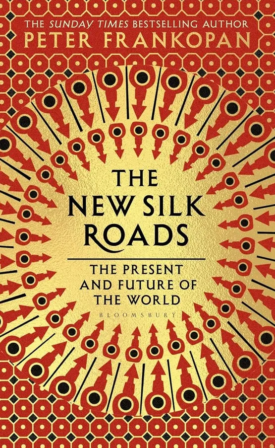 The New Silk Roads: The Present and Future of the World