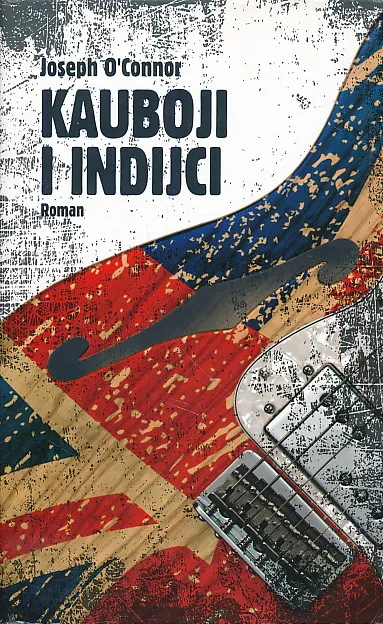 Kauboji i Indijci : roman