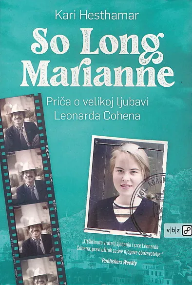So long, Marianne : priča o velikoj ljubavi Leonarda Cohena