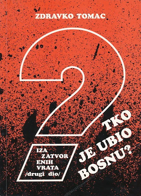 Iza zatvorenih vrata II : tko je ubio Bosnu?