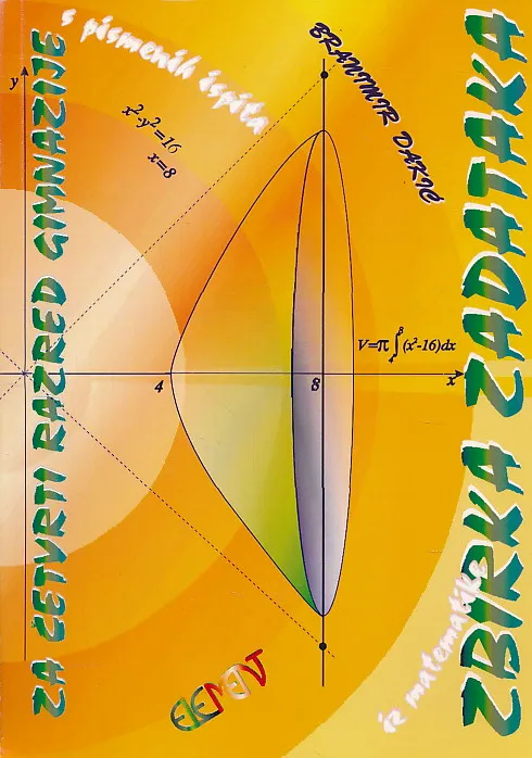 Zbirka zadataka s pismenih ispita iz matematike za 4. razred gimnazije