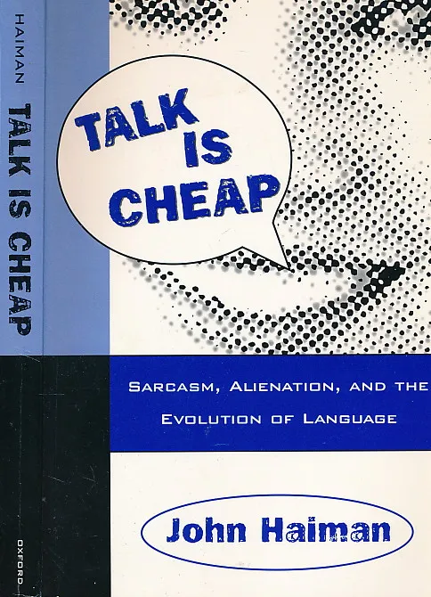 Talk is Cheap: Sarcasm, Alienation, and the Evolution of Language
