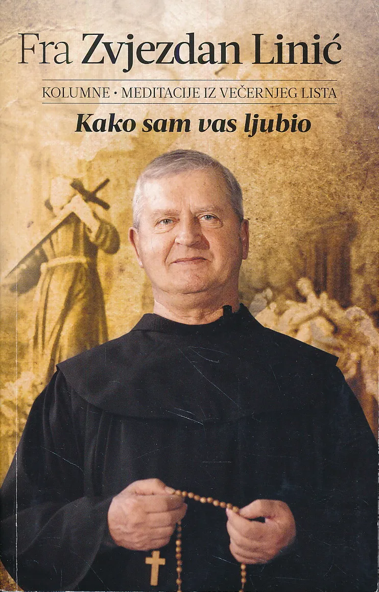 Kako sam vas ljubio : kolumne, meditacije iz Večernjeg lista