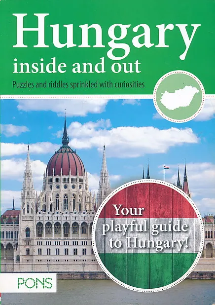 Hungary inside and out : Puzzles and riddles sprinkled with curiosities