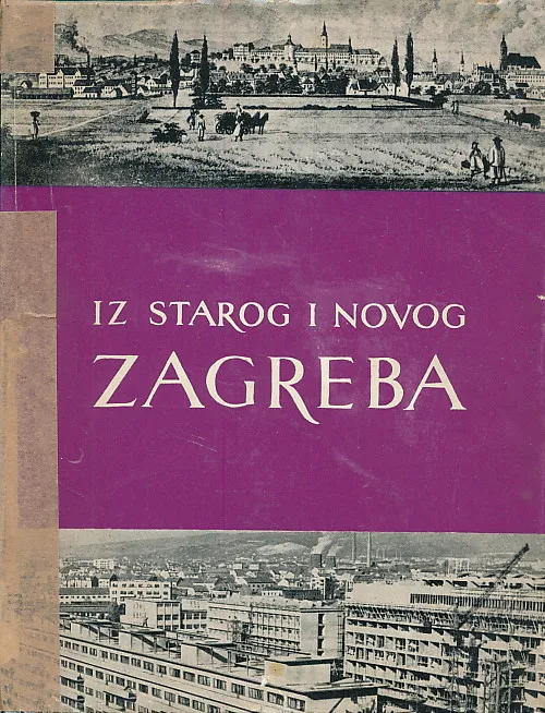 Iz starog i novog Zagreba I