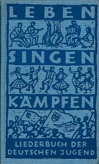 Leben, Singen, Kämpfen : Liederbuch der deutschen Jugend