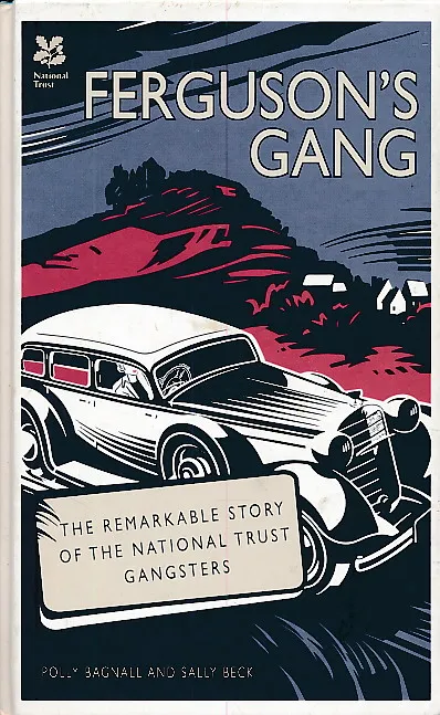 Ferguson's Gang: The Remarkable Story of the National Trust Gangsters