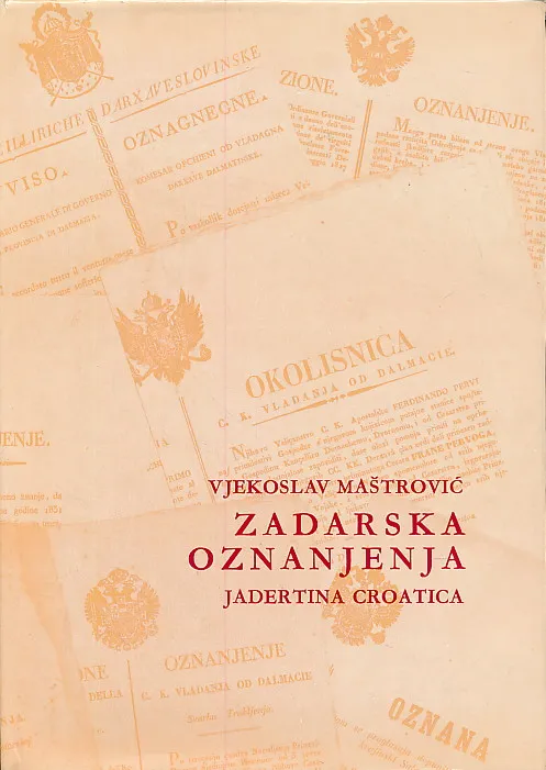 Zadarska oznanjenja iz XVIII, XIX. i početka XX. stoljeća : (Jadertina croatica)