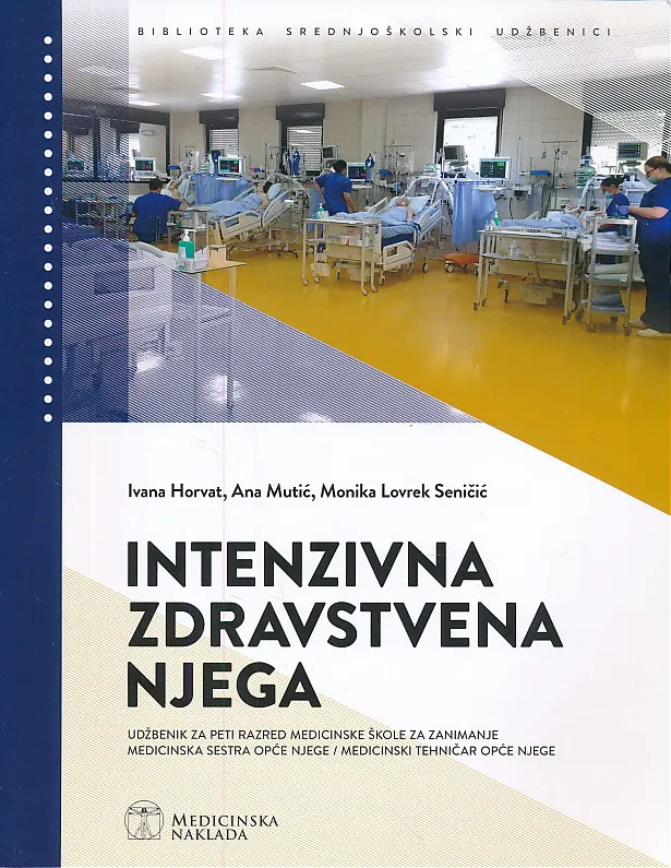 Intenzivna zdravstvena njega udžbenik za peti razred medicinske škole za zanimanje medicinska sestra opće njege, medicinski tehničar opće njege
