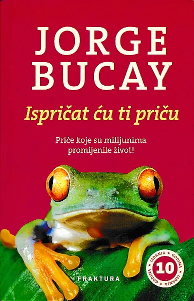 Ispričat ću ti priču : priče koje su milijunima promijenile život!