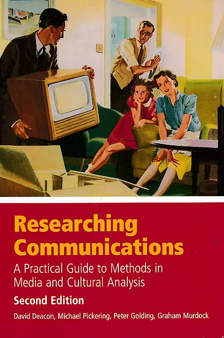 Researching Communications: A Practical Guide to Methods in Media and Cultural Analysis
