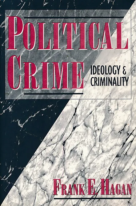 Political Crime : Ideology and Criminality