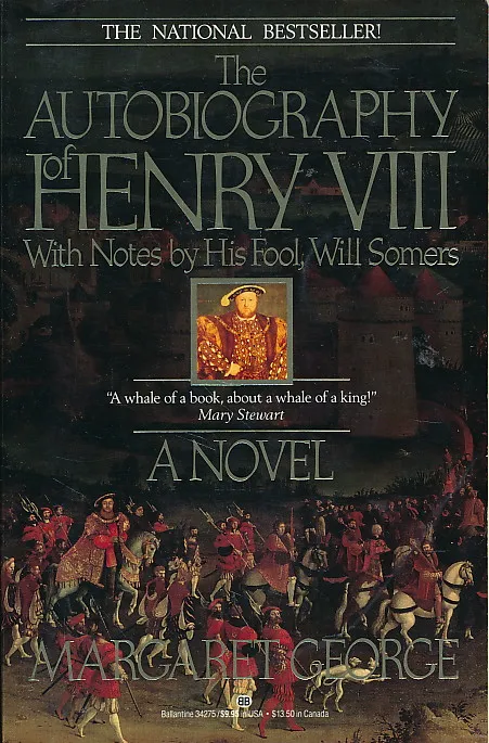 The Autobiography of Henry VIII : With Notes by his Fool, Will Somers