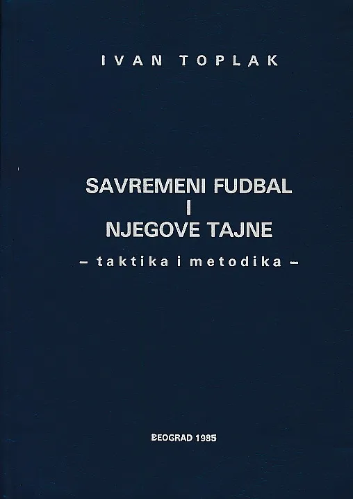 Suvremeni fudbal i njegove tajne - taktika i metodika