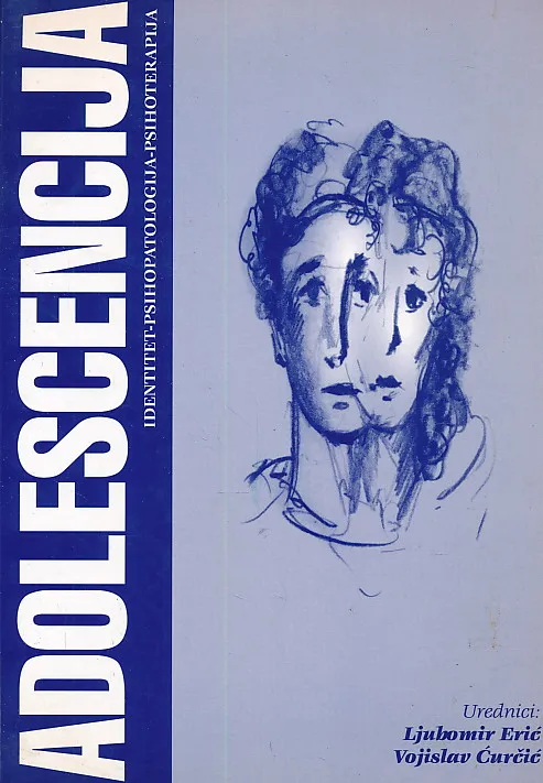 Adolescencija : identitet-psihopatologija-psihoterapija