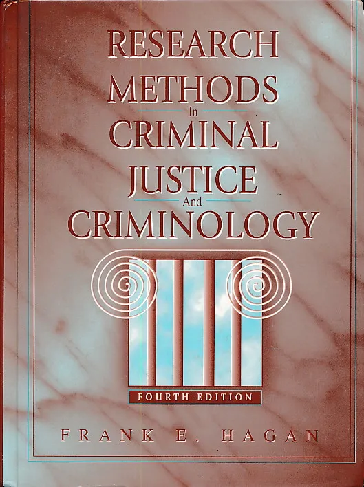 Research Methods in Criminal Justice and Criminology : Fourth Edition