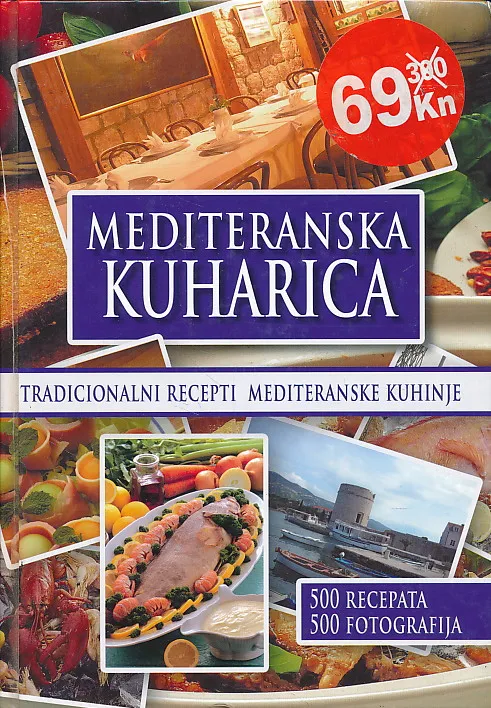 Mediteranska kuharica : tradicionalni recepti mediteranske kuhinje