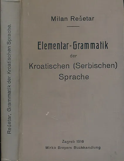Elementar-Grammatik der Kroatischen (Serbischen) Sprache