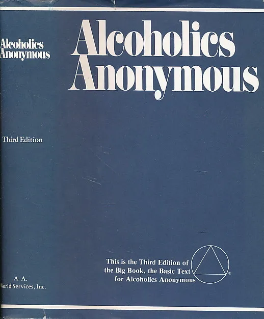 Alcoholics Anonymous : The Story of How Many Thousands of Men and Women Have Recovered from Alcoholism