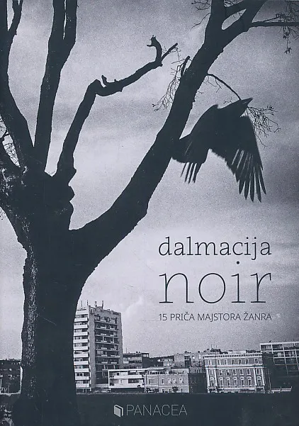 Dalmacija noir : 15 priča majstora žanra