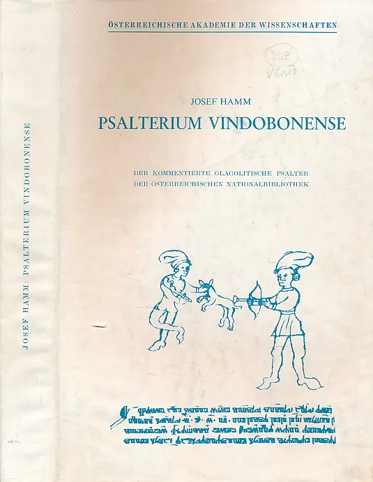 Psalterium Vindobonense. Der kommentierte glagolitische Psalter der Österreichischen Nationalbibliothek