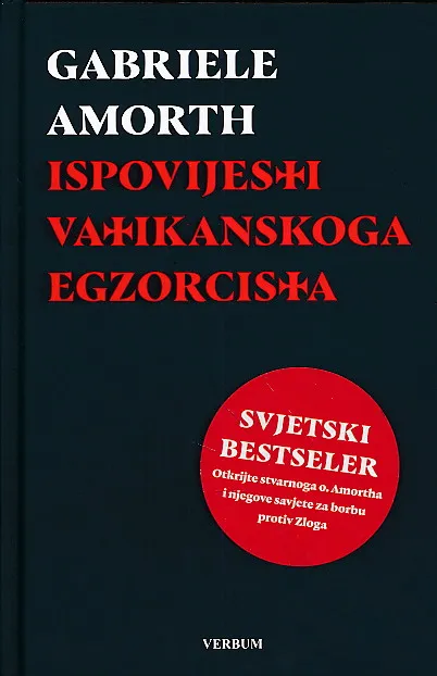 Ispovijesti vatikanskoga egzorcista : istinite priče i savjeti najpoznatijega svjetskog egzorcista
