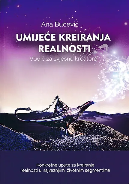 Umijeće kreiranja realnosti