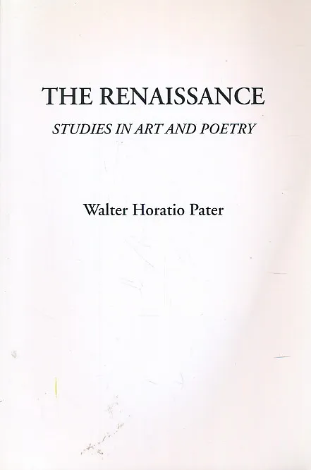 The Renaissance : Studies in Art and Poetry