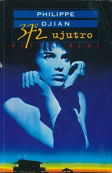 Trideset sedam sa dva ujutro : Betty Blue