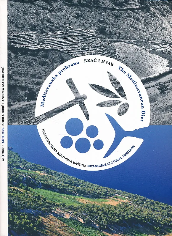 Mediteranska prehrana Brača i Hvara : nematerijalna kulturna baština