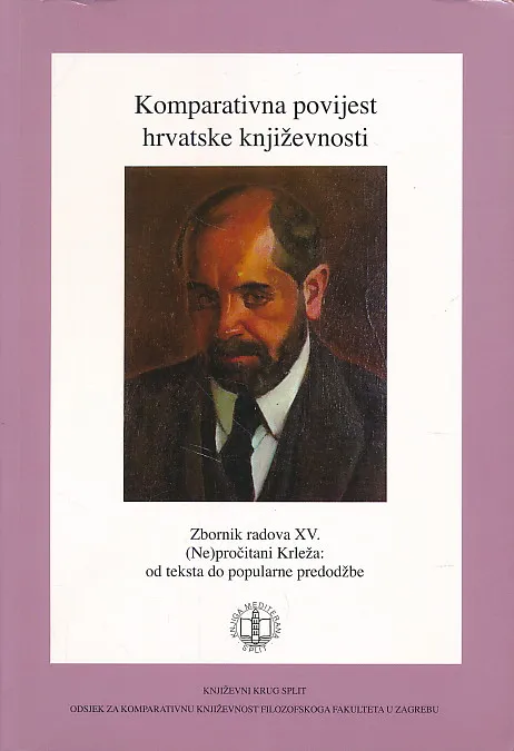 (Ne)pročitani Krleža : od teksta do popularne predodžbe